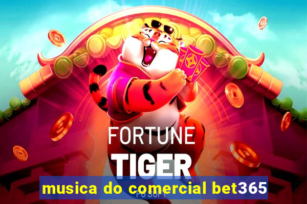 musica do comercial bet365